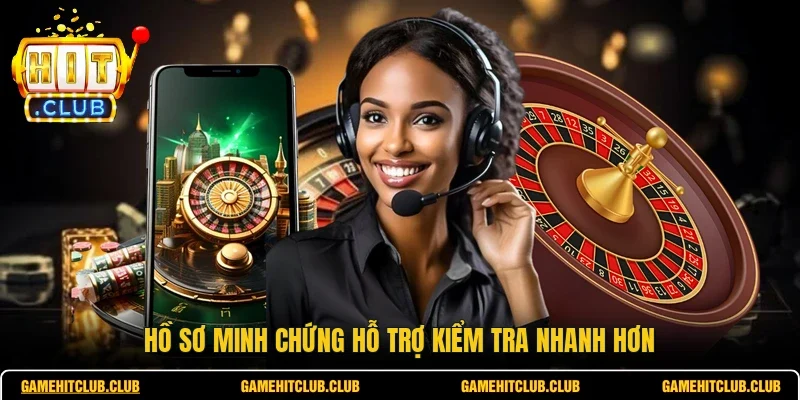 Hồ sơ minh chứng hỗ trợ kiểm tra nhanh hơn