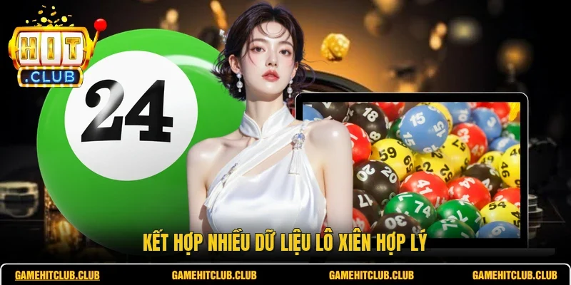 Kết hợp nhiều dữ liệu lô xiên hợp lý