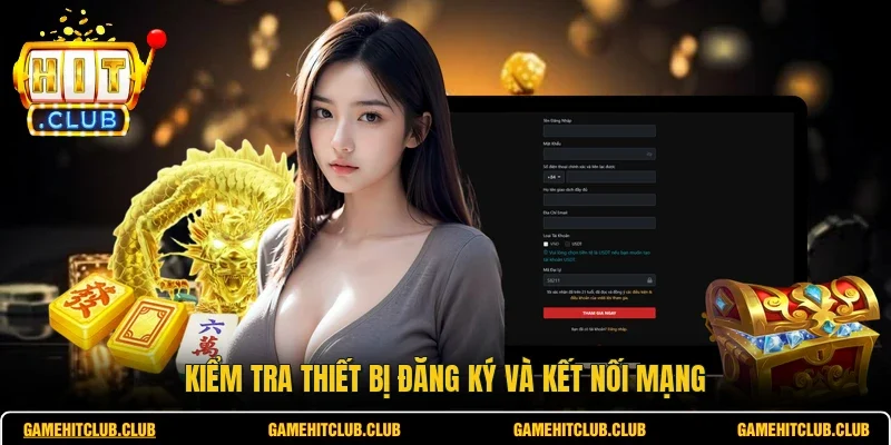 Kiểm tra thiết bị đăng ký và kết nối mạng