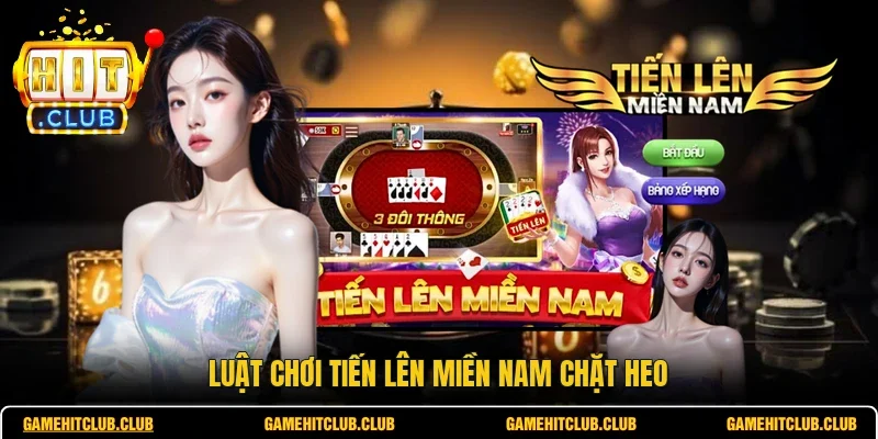 Luật chơi tiến lên miền Nam chặt heo