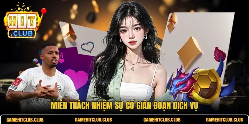 Miễn trách nhiệm sự cố gián đoạn dịch vụ