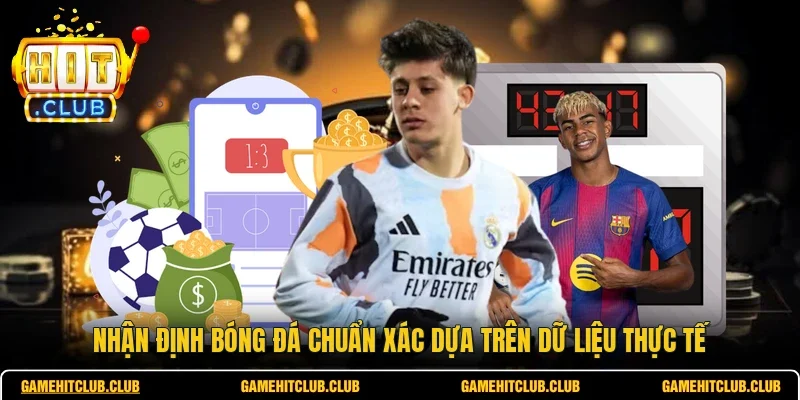 Nhận Định Bóng Đá Chuẩn Xác Dựa Trên Dữ Liệu Thực Tế