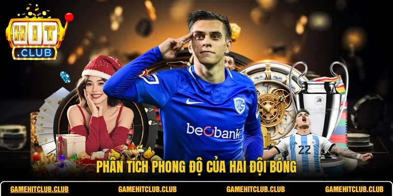 Phân tích phong độ của hai đội bóng