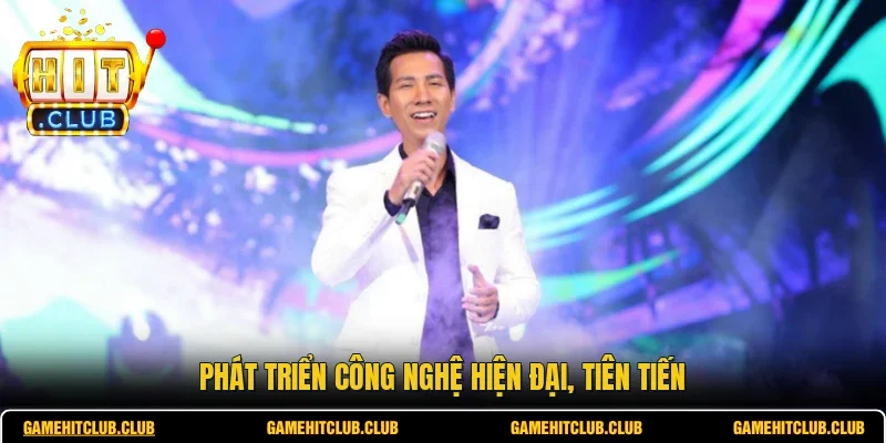Phát triển công nghệ hiện đại, tiên tiến
