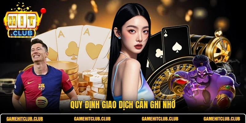 Quy định giao dịch cần ghi nhớ