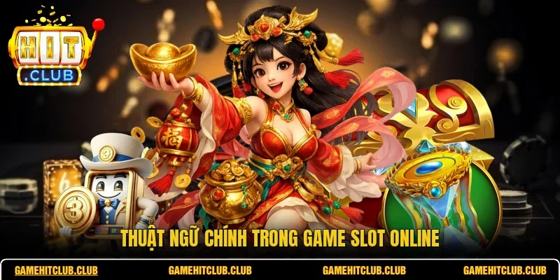 Thuật ngữ chính trong game slot online